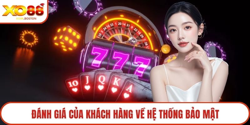 Đánh giá của khách hàng về hệ thống bảo mật