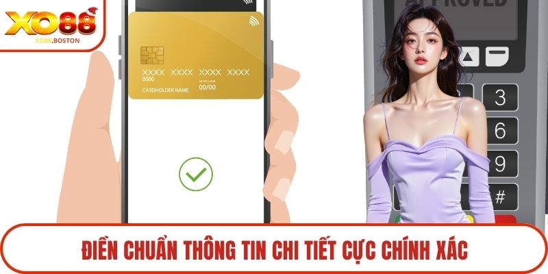 Điền chuẩn thông tin chi tiết cực chính xác