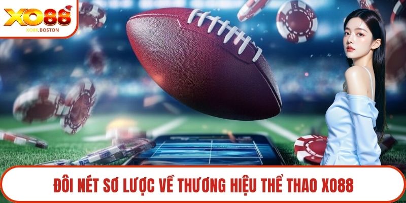 Đôi nét sơ lược về thương hiệu Thể thao XO88