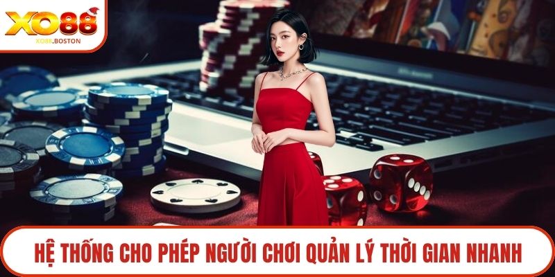 Hệ thống cho phép người chơi quản lý thời gian nhanh