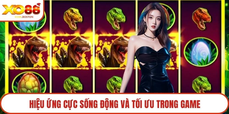 Hiệu ứng cực sống động và tối ưu trong game