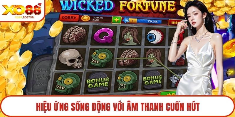 Hiệu ứng sống động với âm thanh cuốn hút