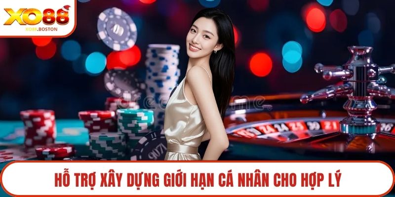 Hỗ trợ xây dựng giới hạn cá nhân cho hợp lý