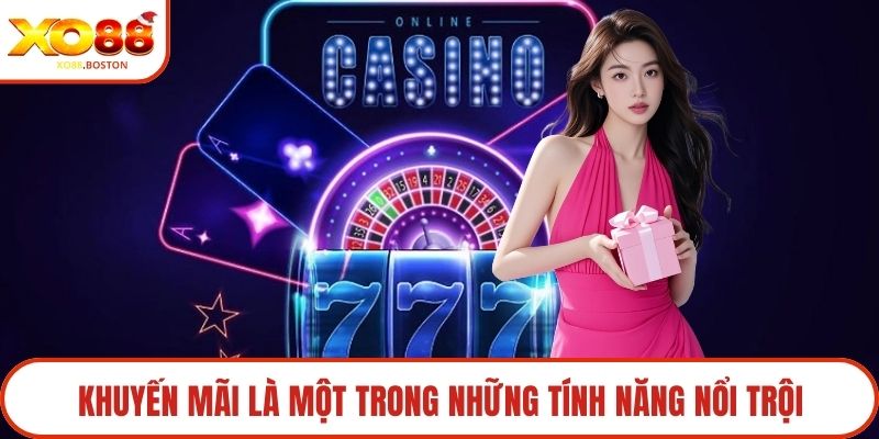 Khuyến mãi là một trong những tính năng nổi trội