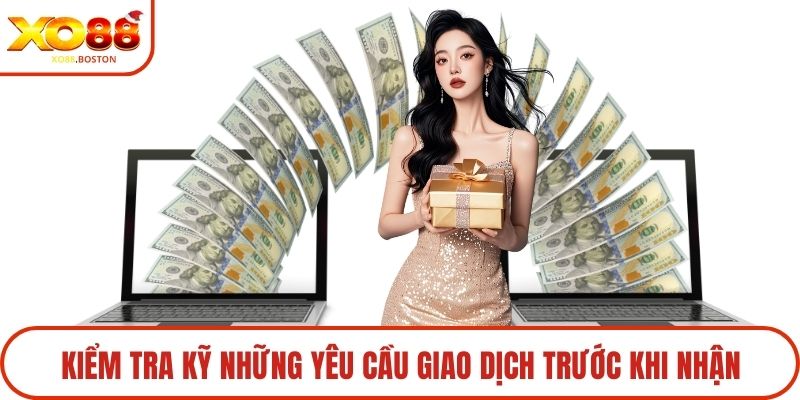 Kiểm tra kỹ những yêu cầu giao dịch trước khi nhận