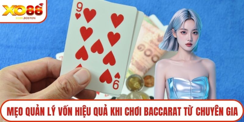 Mẹo quản lý vốn hiệu quả khi chơi baccarat từ chuyên gia
