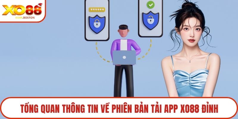 Tổng quan thông tin về phiên bản tải App XO88 đỉnh
