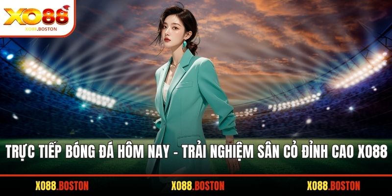 Trực tiếp bóng đá hôm nay