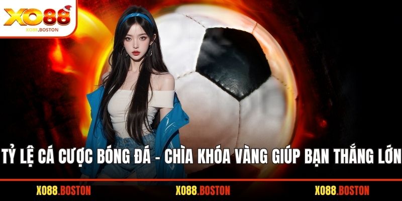 tỷ lệ cá cược bóng đá